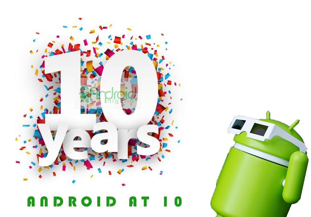 Android at 10 - Android Nigeria